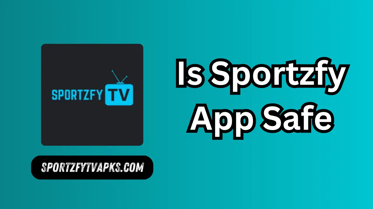 Is Sportzfy App Safe